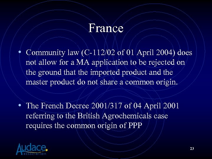 France • Community law (C-112/02 of 01 April 2004) does not allow for a