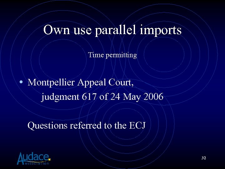 Own use parallel imports Time permitting • Montpellier Appeal Court, judgment 617 of 24