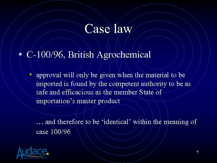 Case law • C-100/96, British Agrochemical • approval will only be given when the