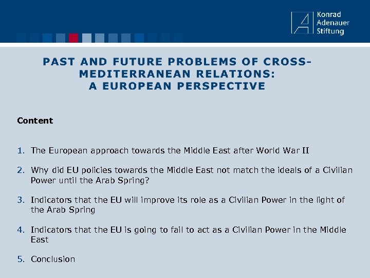 Content 1. The European approach towards the Middle East after World War II 2.