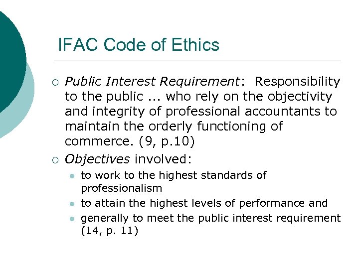 IFAC Code of Ethics ¡ ¡ Public Interest Requirement: Responsibility to the public. .