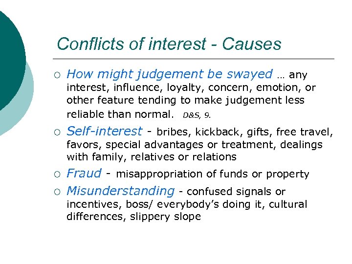 Conflicts of interest - Causes ¡ How might judgement be swayed … any interest,