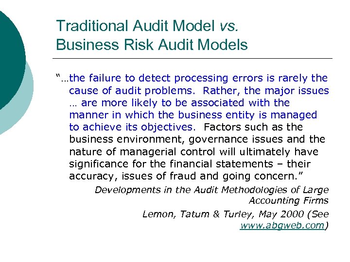 Traditional Audit Model vs. Business Risk Audit Models “…the failure to detect processing errors