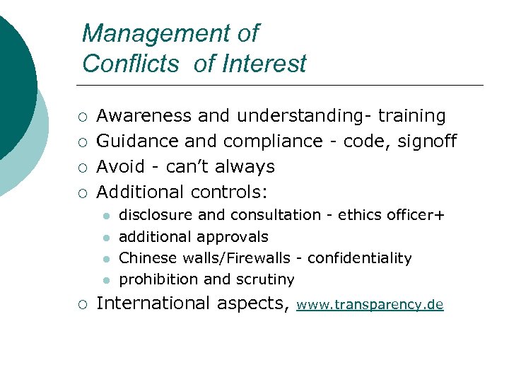 Management of Conflicts of Interest ¡ ¡ Awareness and understanding- training Guidance and compliance