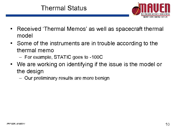 Thermal Status • Received ‘Thermal Memos’ as well as spacecraft thermal model • Some