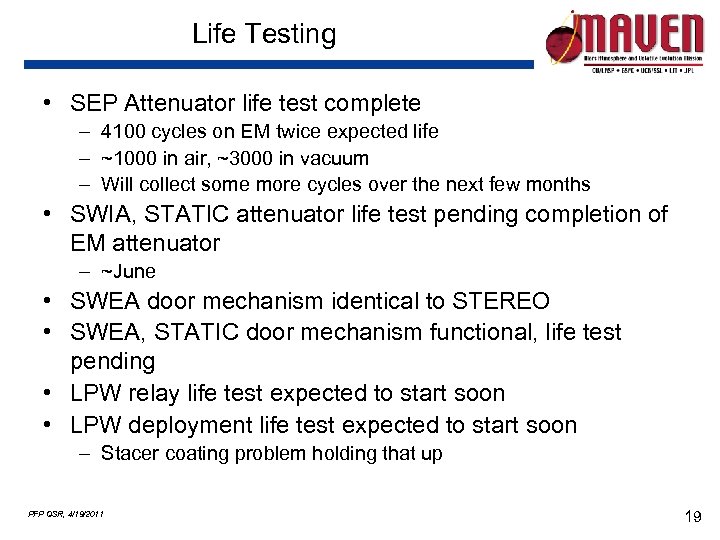 Life Testing • SEP Attenuator life test complete – 4100 cycles on EM twice
