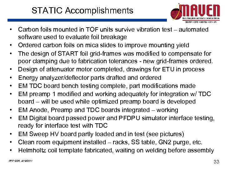 STATIC Accomplishments • Carbon foils mounted in TOF units survive vibration test – automated