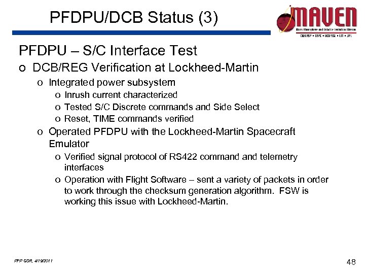 PFDPU/DCB Status (3) PFDPU – S/C Interface Test o DCB/REG Verification at Lockheed-Martin o