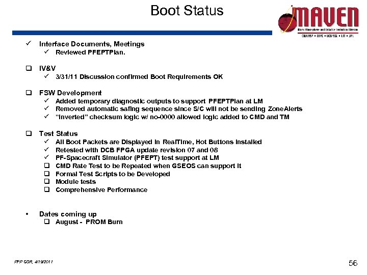 Boot Status ü Interface Documents, Meetings ü Reviewed PFEPTPlan. q IV&V ü 3/31/11 Discussion