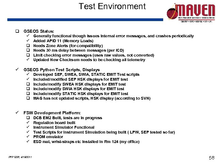 Test Environment q GSEOS Status: ü ü q q q ü Generally functional though