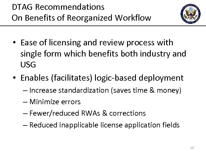 DTAG Recommendations On Benefits of Reorganized Workflow • Ease of licensing and review process