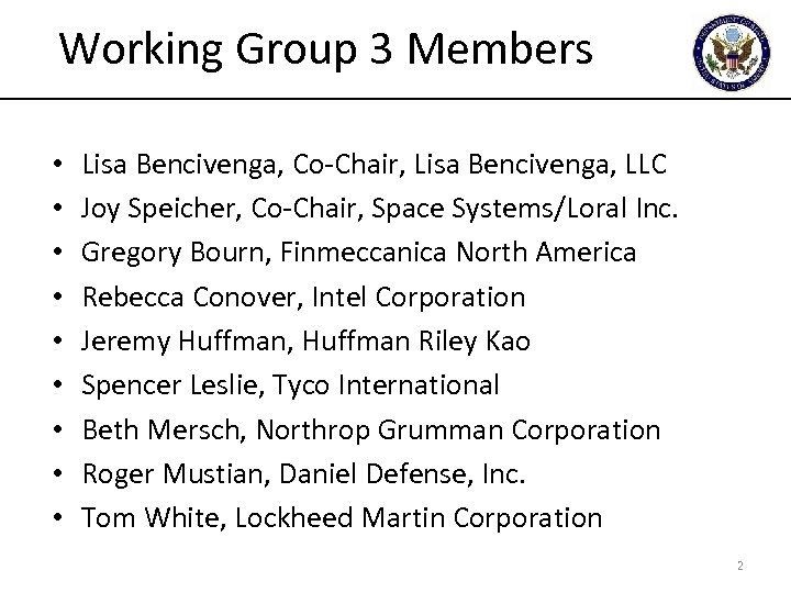 Working Group 3 Members • • • Lisa Bencivenga, Co-Chair, Lisa Bencivenga, LLC Joy