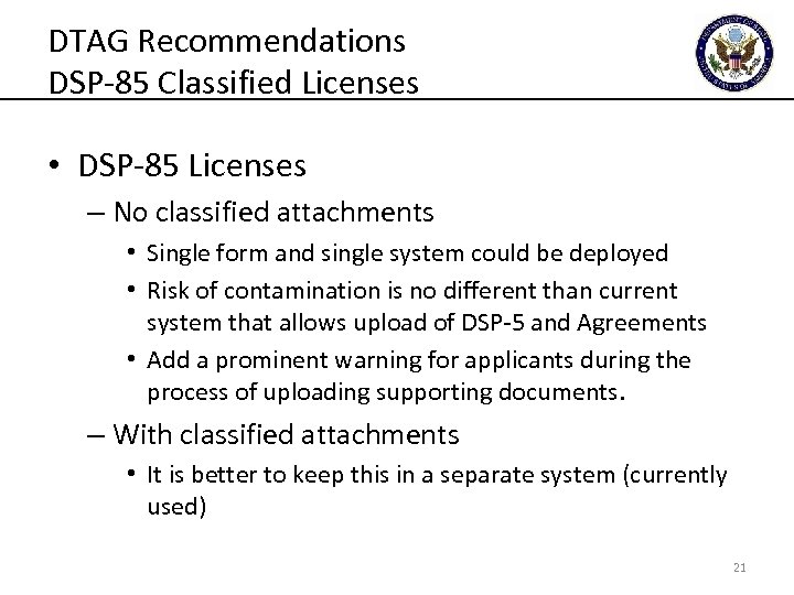 DTAG Recommendations DSP-85 Classified Licenses • DSP-85 Licenses – No classified attachments • Single