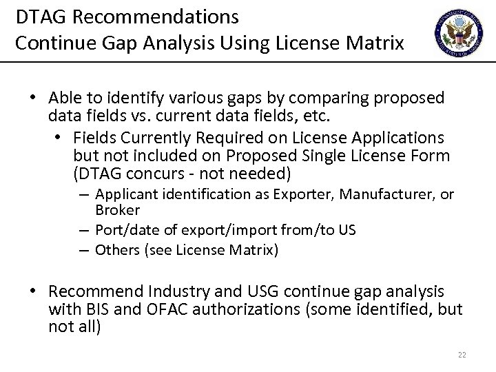 DTAG Recommendations Continue Gap Analysis Using License Matrix • Able to identify various gaps