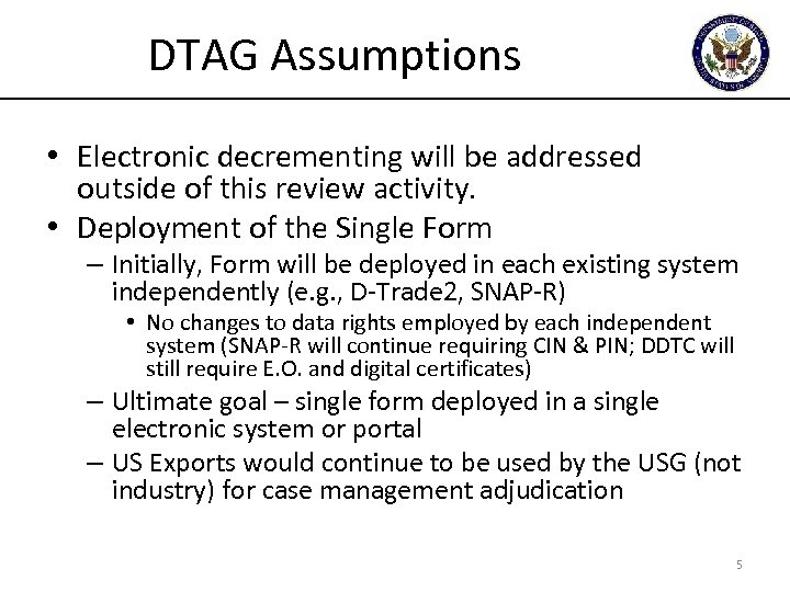 DTAG Assumptions • Electronic decrementing will be addressed outside of this review activity. •