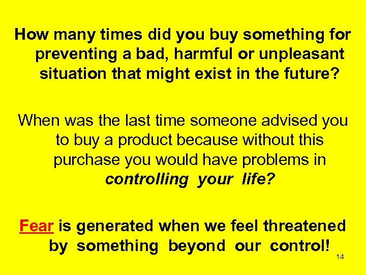 How many times did you buy something for preventing a bad, harmful or unpleasant
