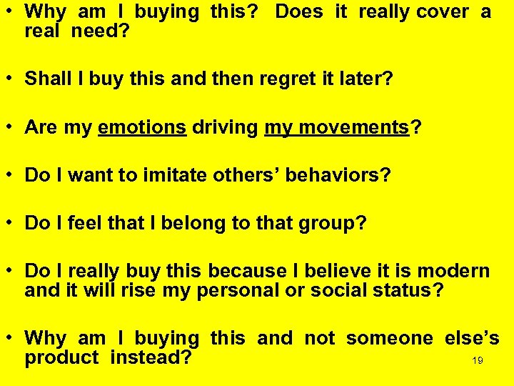  • Why am I buying this? Does it really cover a real need?