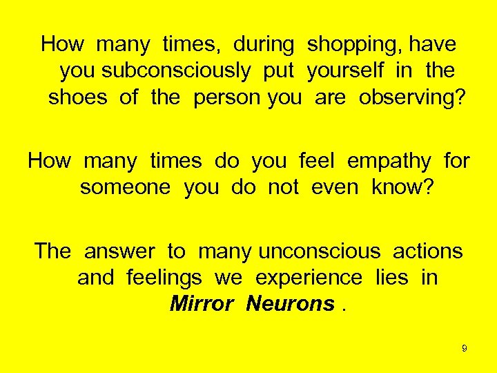 How many times, during shopping, have you subconsciously put yourself in the shoes of