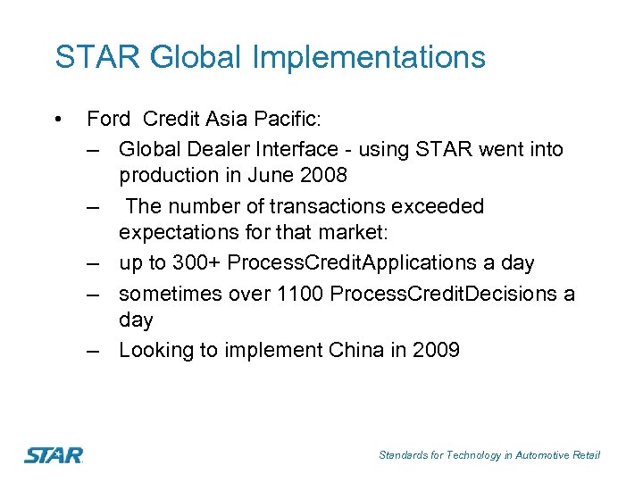 STAR Global Implementations • Ford Credit Asia Pacific: – Global Dealer Interface - using