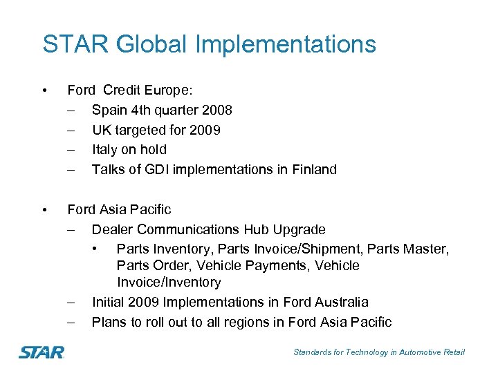 STAR Global Implementations • Ford Credit Europe: – Spain 4 th quarter 2008 –