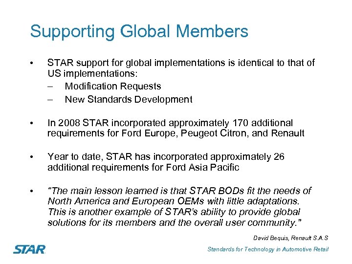 Supporting Global Members • STAR support for global implementations is identical to that of