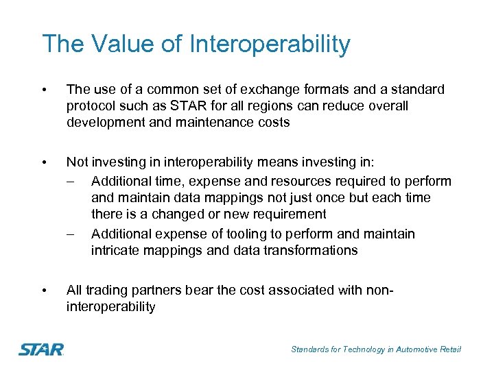 The Value of Interoperability • The use of a common set of exchange formats