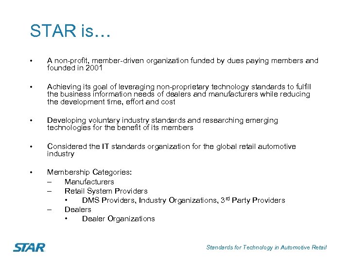 STAR is… • A non-profit, member-driven organization funded by dues paying members and founded