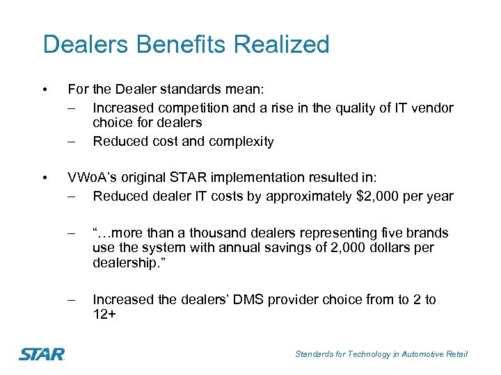 Dealers Benefits Realized • For the Dealer standards mean: – Increased competition and a