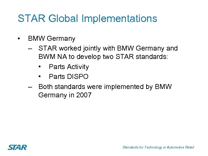 STAR Global Implementations • BMW Germany – STAR worked jointly with BMW Germany and