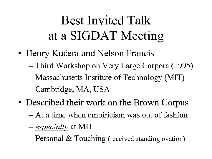Best Invited Talk at a SIGDAT Meeting • Henry Kučera and Nelson Francis –