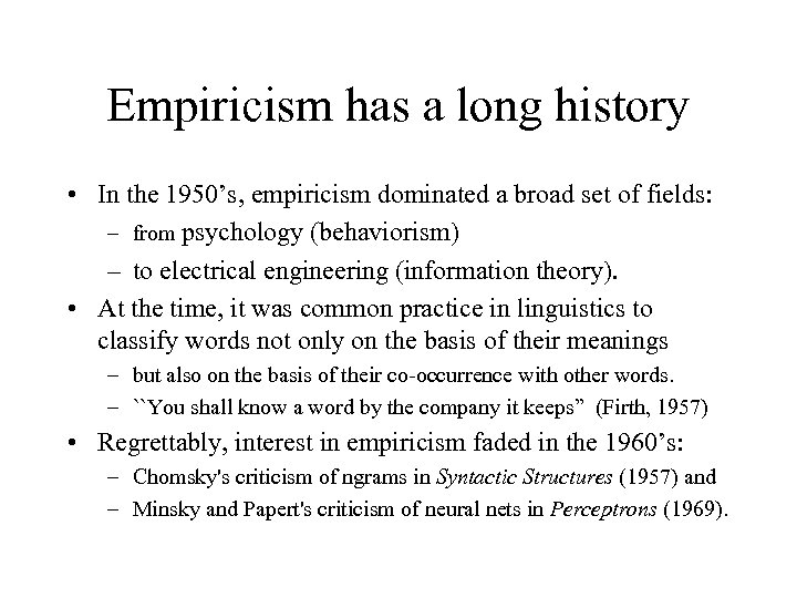 Empiricism has a long history • In the 1950’s, empiricism dominated a broad set