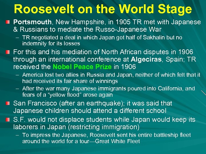 Roosevelt on the World Stage Portsmouth, New Hampshire, in 1905 TR met with Japanese