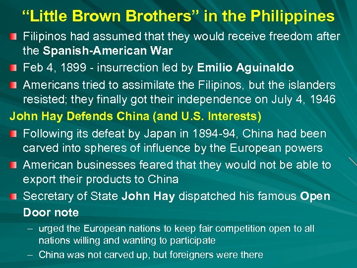 “Little Brown Brothers” in the Philippines Filipinos had assumed that they would receive freedom