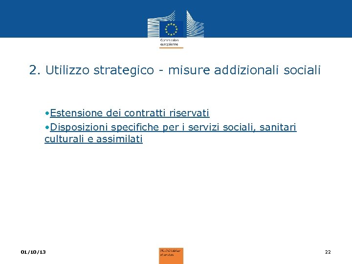 2. Utilizzo strategico - misure addizionali sociali • Estensione dei contratti riservati • Disposizioni