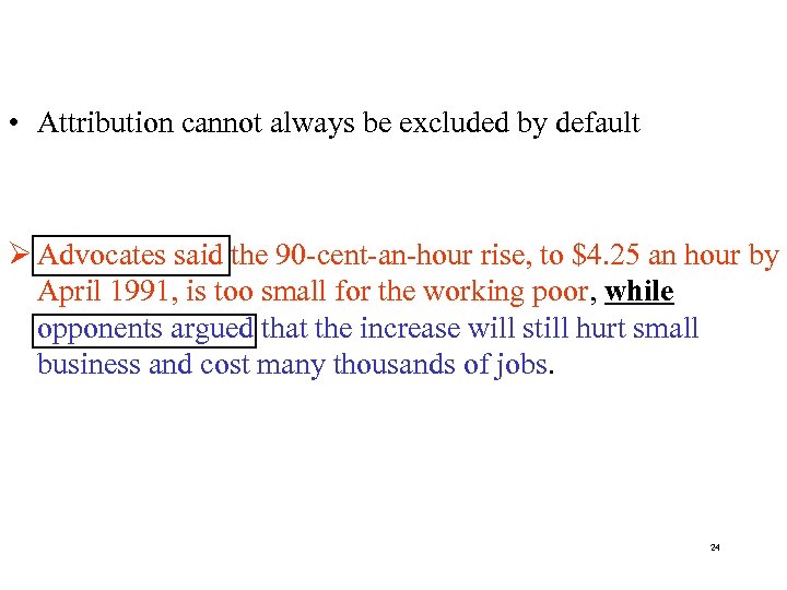  • Attribution cannot always be excluded by default Ø Advocates said the 90