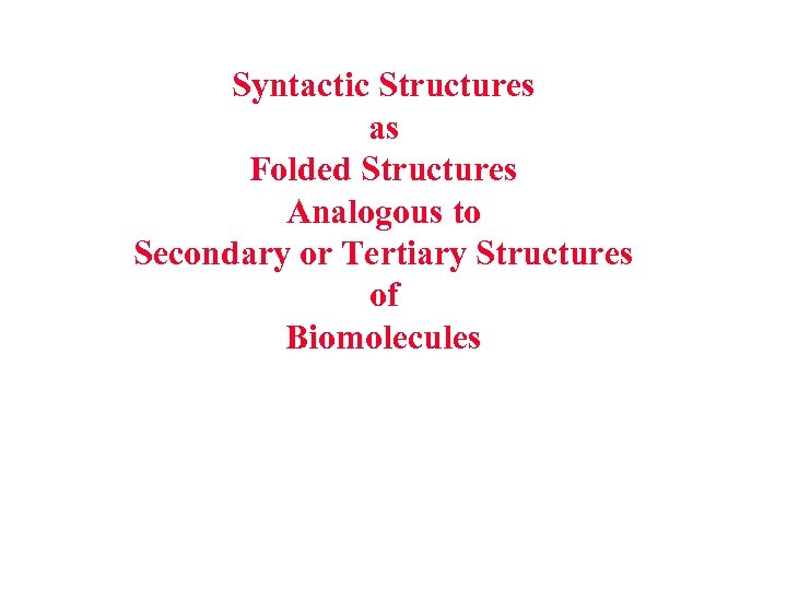 Syntactic Structures as Folded Structures Analogous to Secondary or Tertiary Structures of Biomolecules 