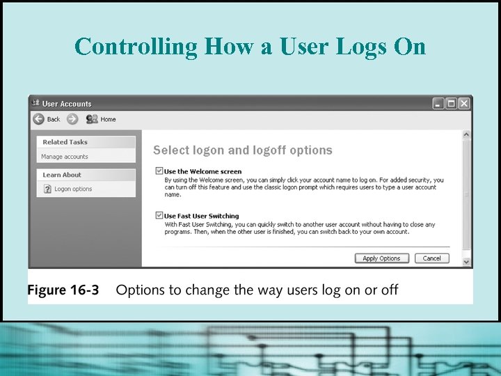 Controlling How a User Logs On 