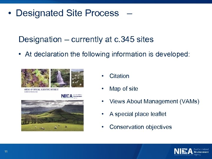  • Designated Site Process – Designation – currently at c. 345 sites •