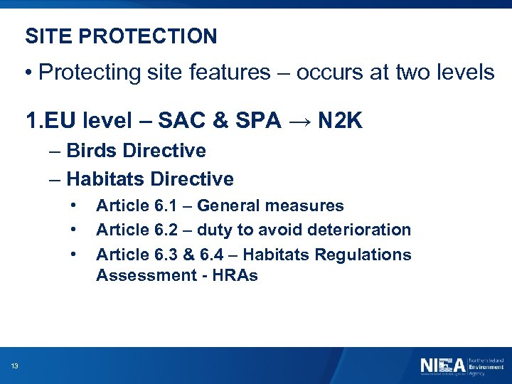 SITE PROTECTION • Protecting site features – occurs at two levels 1. EU level