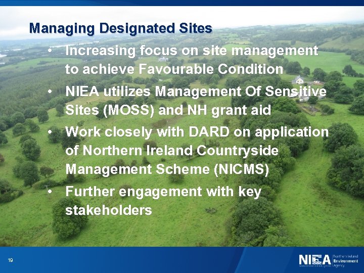 Managing Designated Sites • Increasing focus on site management to achieve Favourable Condition •