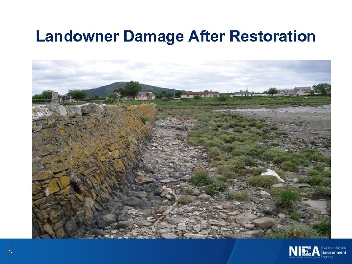 Landowner Damage After Restoration 29 