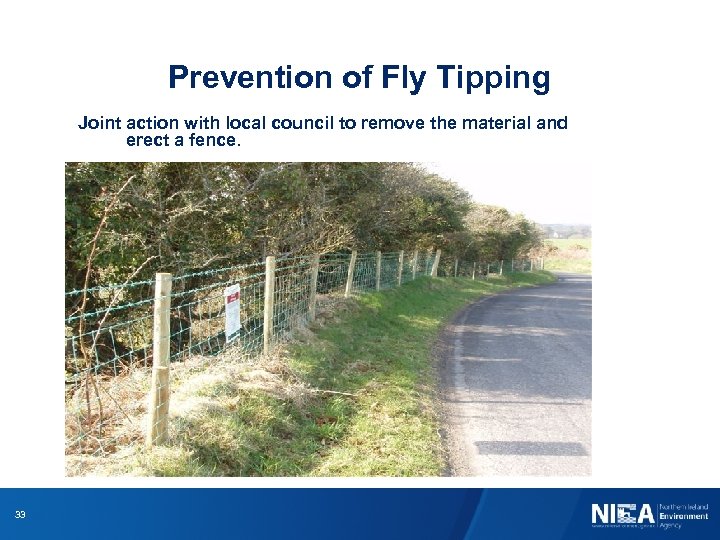 Prevention of Fly Tipping Joint action with local council to remove the material and