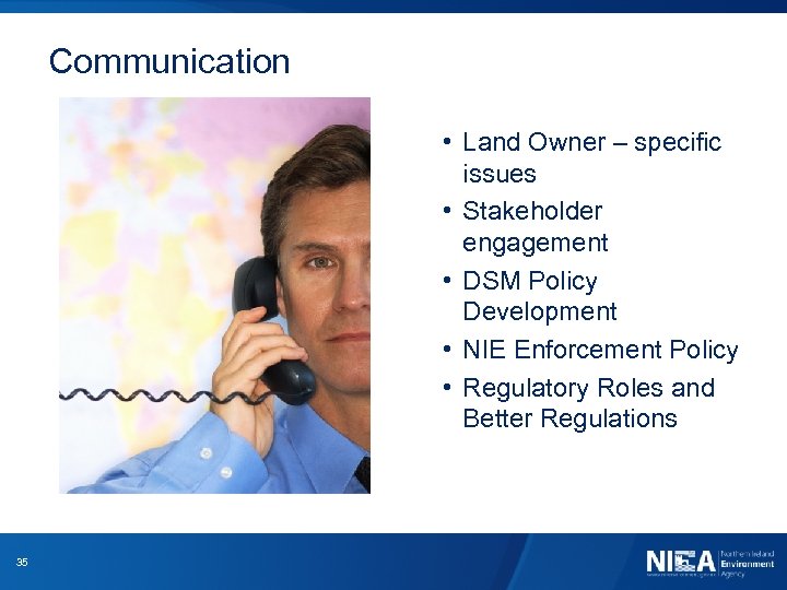 Communication • Land Owner – specific issues • Stakeholder engagement • DSM Policy Development
