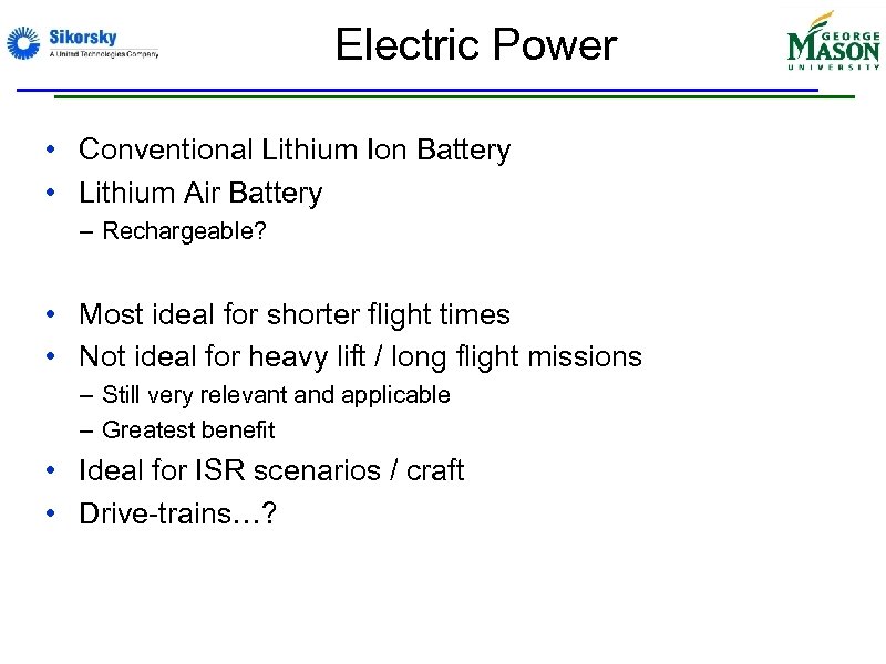 Electric Power • Conventional Lithium Ion Battery • Lithium Air Battery – Rechargeable? •