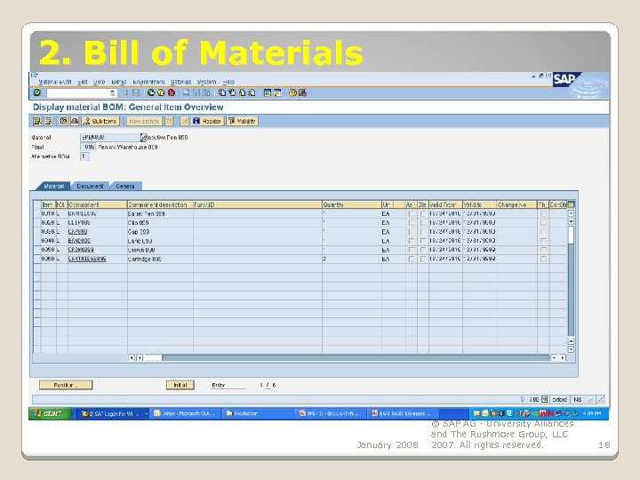 2. Bill of Materials January 2008 © SAP AG - University Alliances and The
