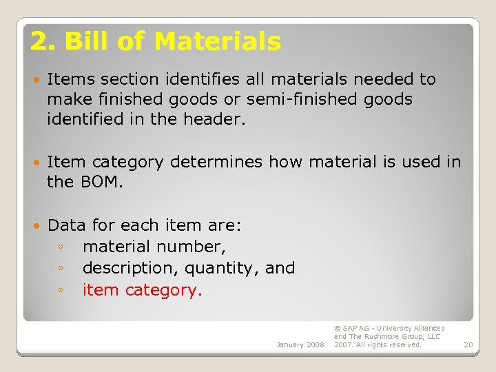 2. Bill of Materials Items section identifies all materials needed to make finished goods