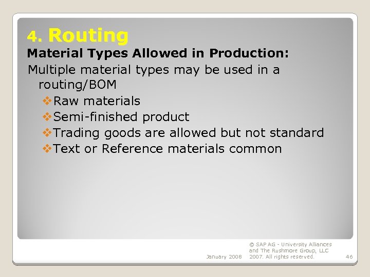 4. Routing Material Types Allowed in Production: Multiple material types may be used in