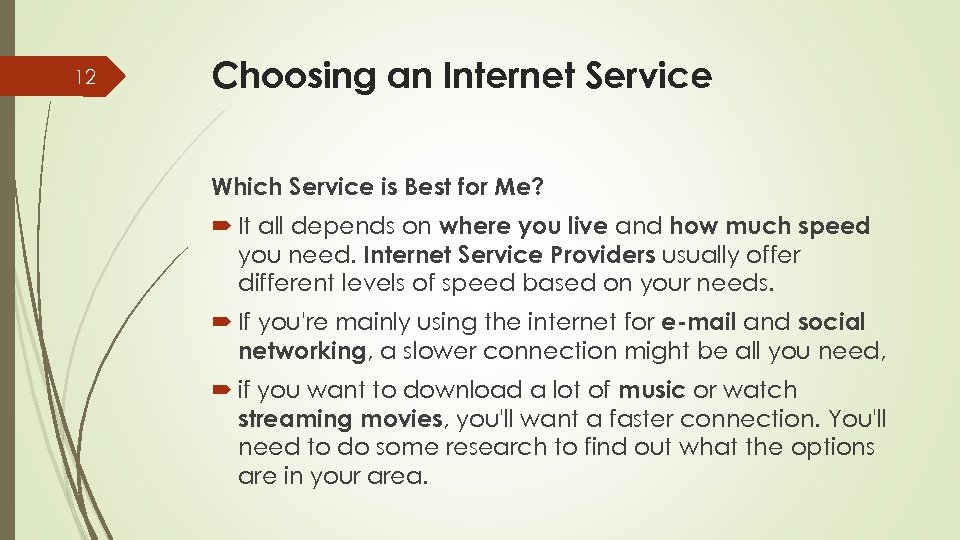 12 Choosing an Internet Service Which Service is Best for Me? It all depends