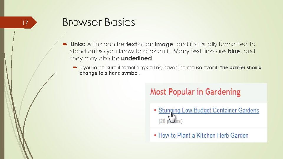 17 Browser Basics Links: A link can be text or an image, and it's