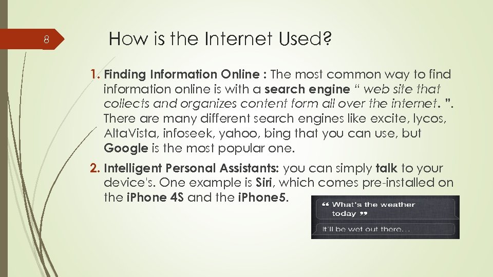 8 How is the Internet Used? 1. Finding Information Online : The most common